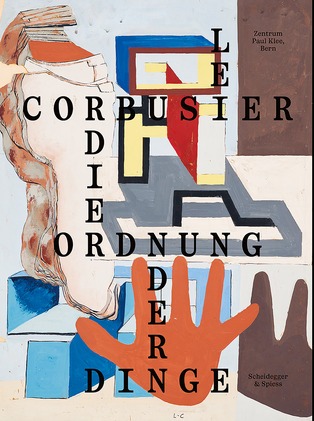 Buchcover Le Corbusier. Die Ordnung der Dinge. Scheidegger & Spiess, 2025.