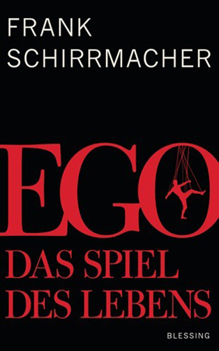 Ego von Frank Schirrmacher